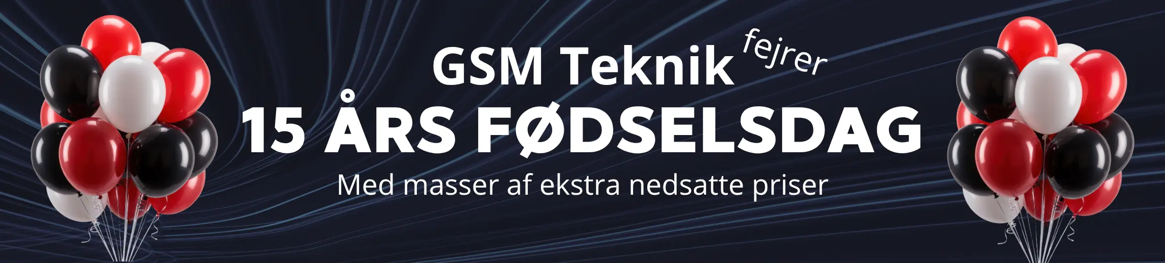 Vi fejrer 15 &aring;rs f&oslash;dselsdag - Se alle de gode tilbud her